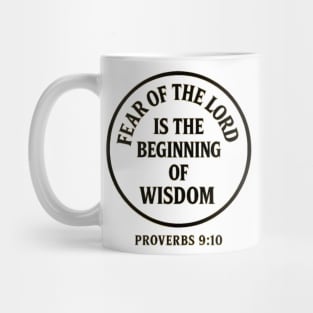 Fear of the Lord is the Beginning of Wisdom – Proverbs 9:10 Mug
